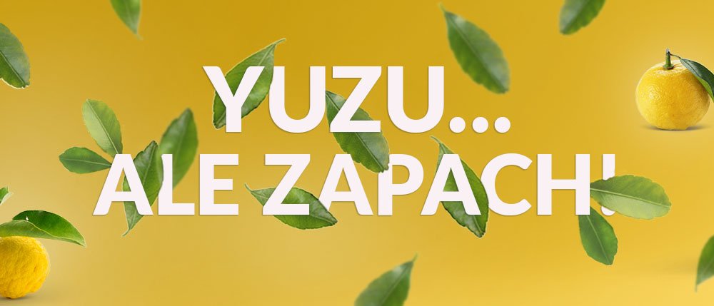 Yuzu, ale zapach! … czyli odkryj perfumy z yuzu